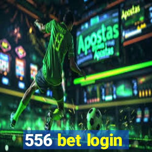 556 bet login