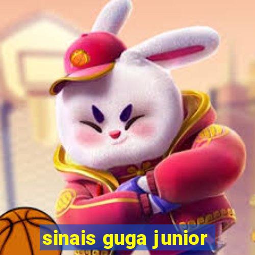 sinais guga junior