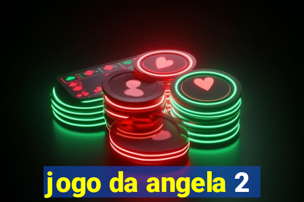 jogo da angela 2