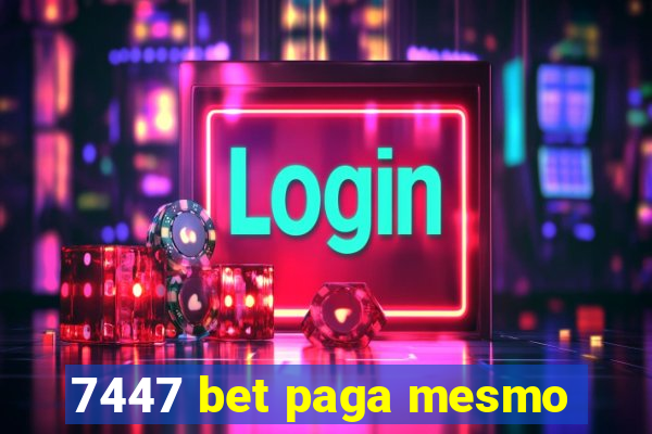 7447 bet paga mesmo