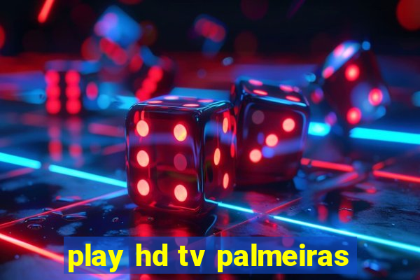 play hd tv palmeiras