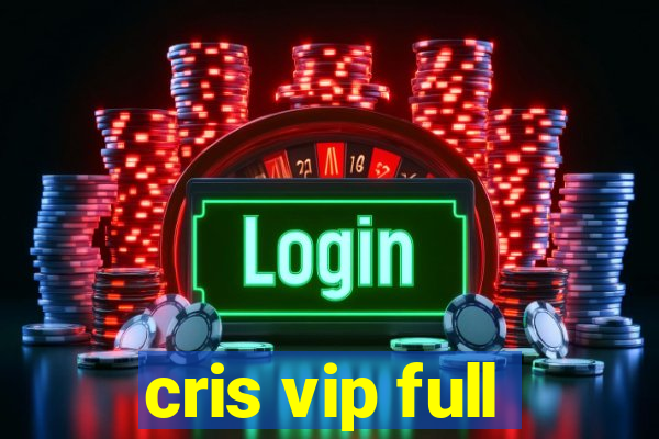 cris vip full