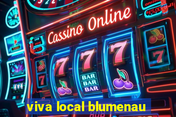 viva local blumenau