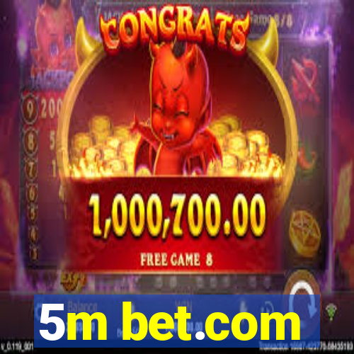 5m bet.com