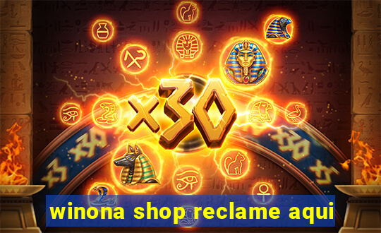 winona shop reclame aqui