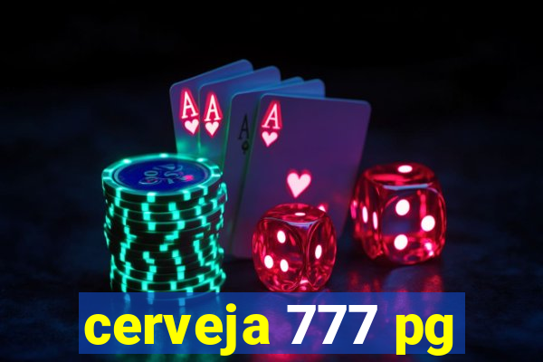 cerveja 777 pg