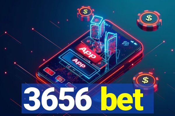 3656 bet