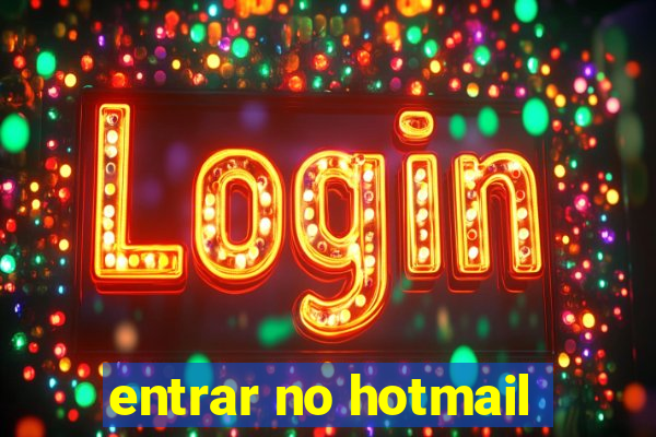 entrar no hotmail