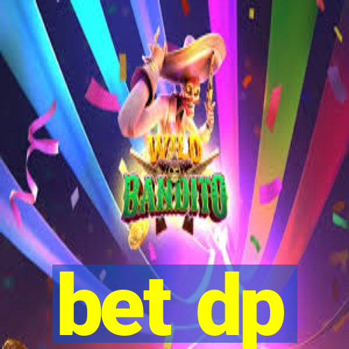 bet dp