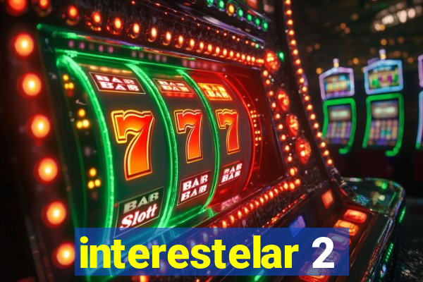 interestelar 2