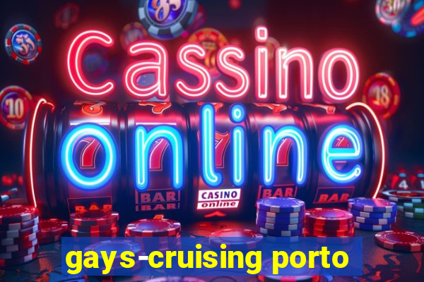 gays-cruising porto