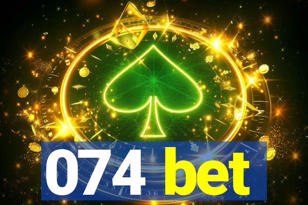 074 bet