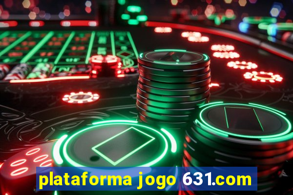 plataforma jogo 631.com