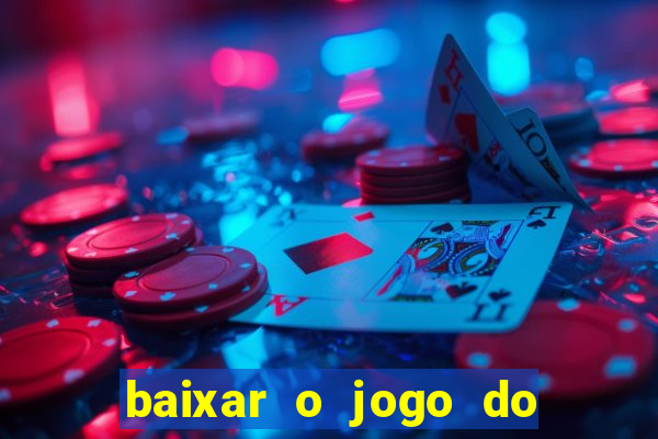 baixar o jogo do candy crush