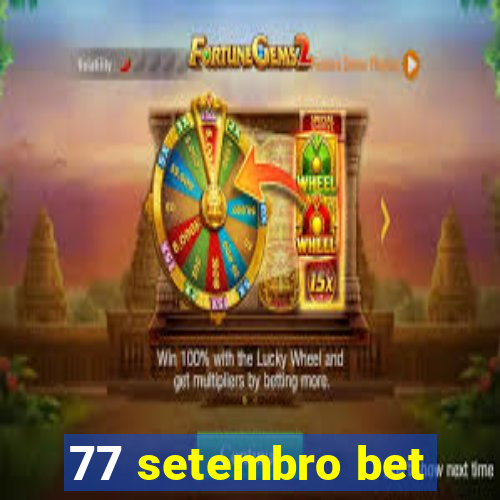 77 setembro bet