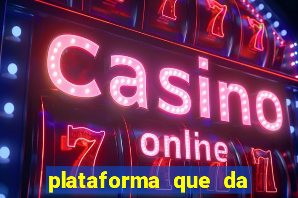 plataforma que da 10 reais de bonus