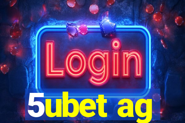 5ubet ag