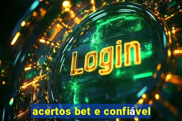 acertos bet e confiável