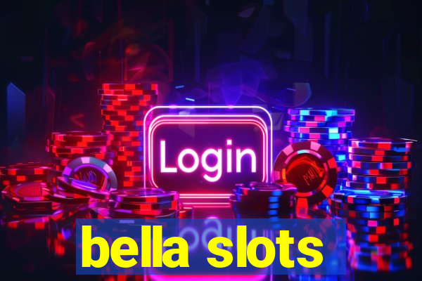 bella slots