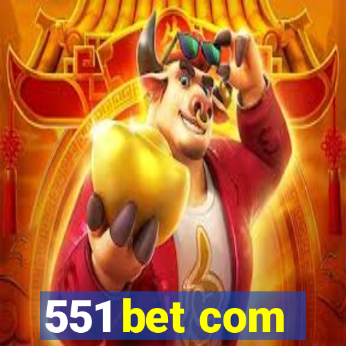 551 bet com