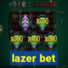 lazer bet