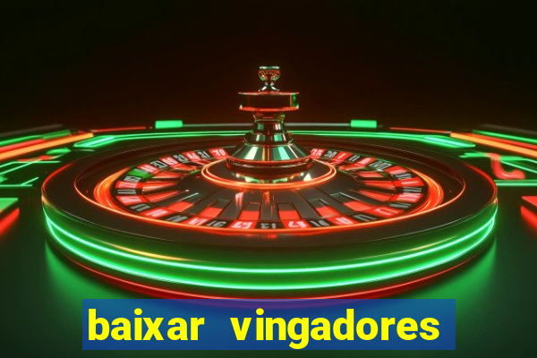 baixar vingadores guerra infinita google drive