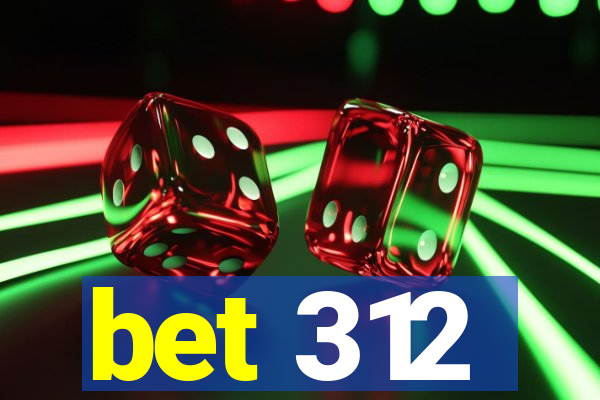 bet 312