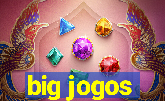 big jogos