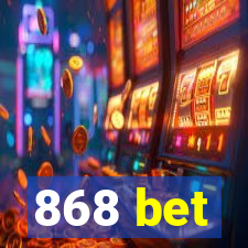 868 bet