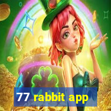 77 rabbit app