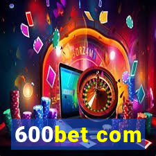 600bet com