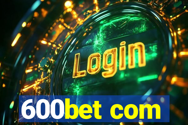 600bet com