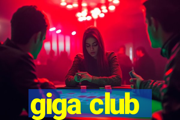 giga club