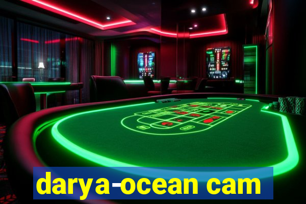 darya-ocean cam