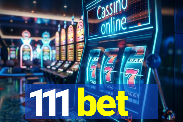 111 bet