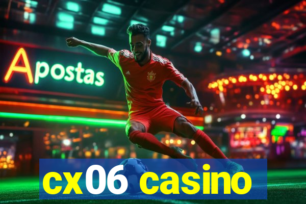 cx06 casino