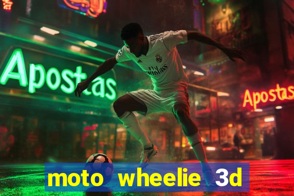 moto wheelie 3d dinheiro infinito