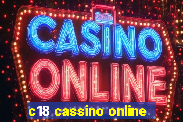 c18 cassino online