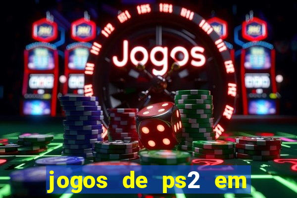 jogos de ps2 em formato iso