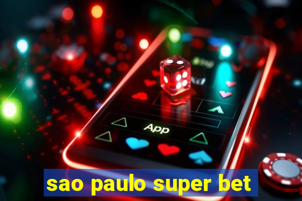 sao paulo super bet