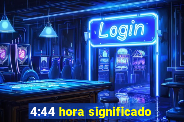 4:44 hora significado