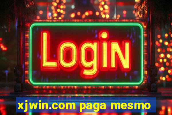 xjwin.com paga mesmo