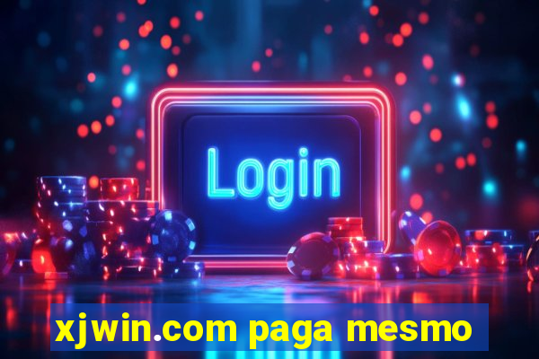 xjwin.com paga mesmo