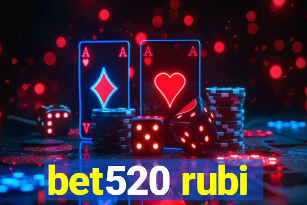 bet520 rubi