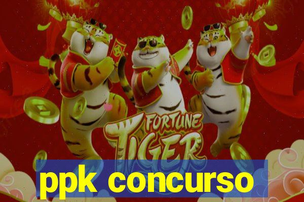 ppk concurso