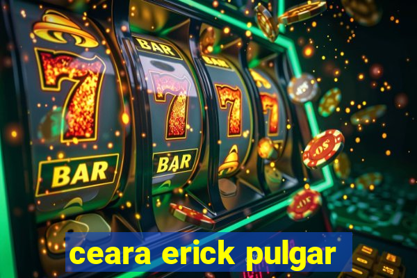 ceara erick pulgar