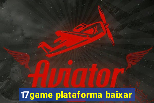 17game plataforma baixar