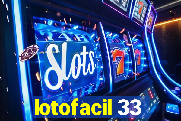 lotofacil 33