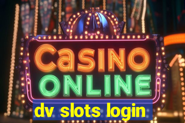 dv slots login