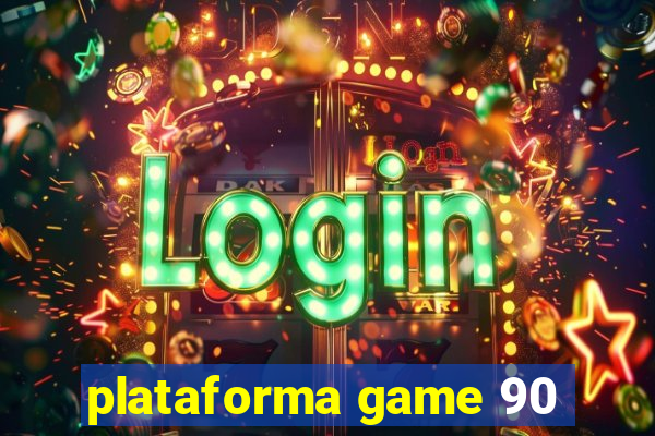 plataforma game 90